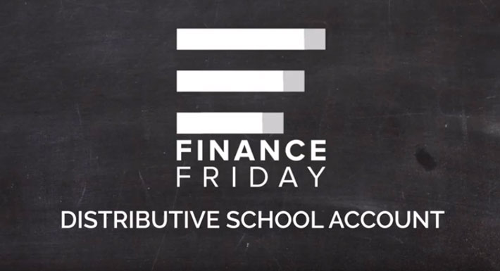 Finance Fridays - Distributive School Account
