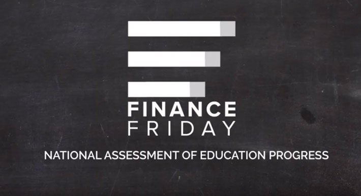 Finance Fridays - National Assessment of Education Progress