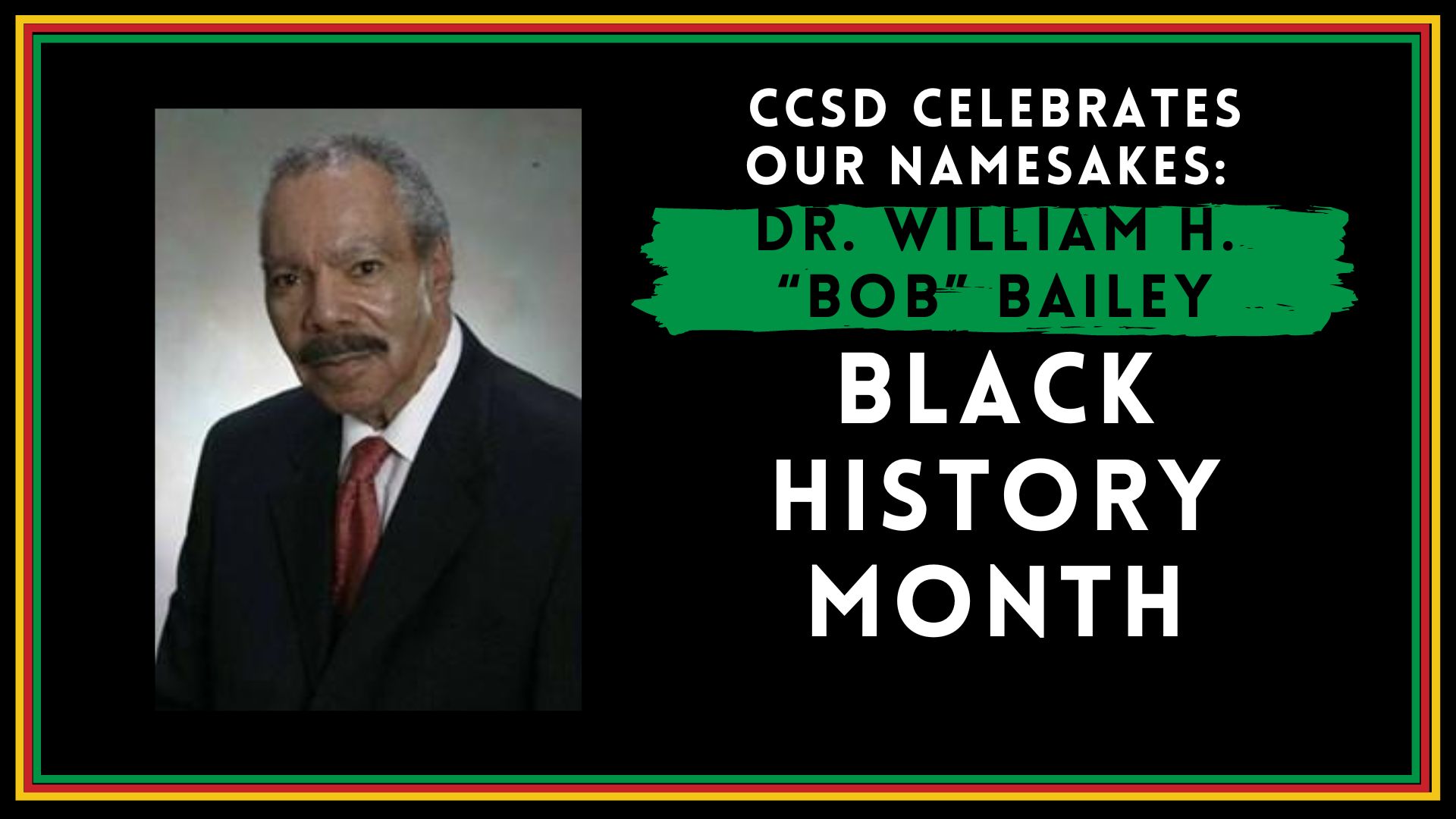 CCSD celebrates its namesakes: Dr. William H. “Bob” Bailey