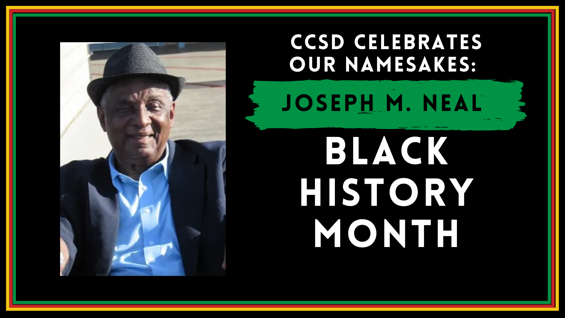CCSD celebrates its namesakes: Joseph M. Neal