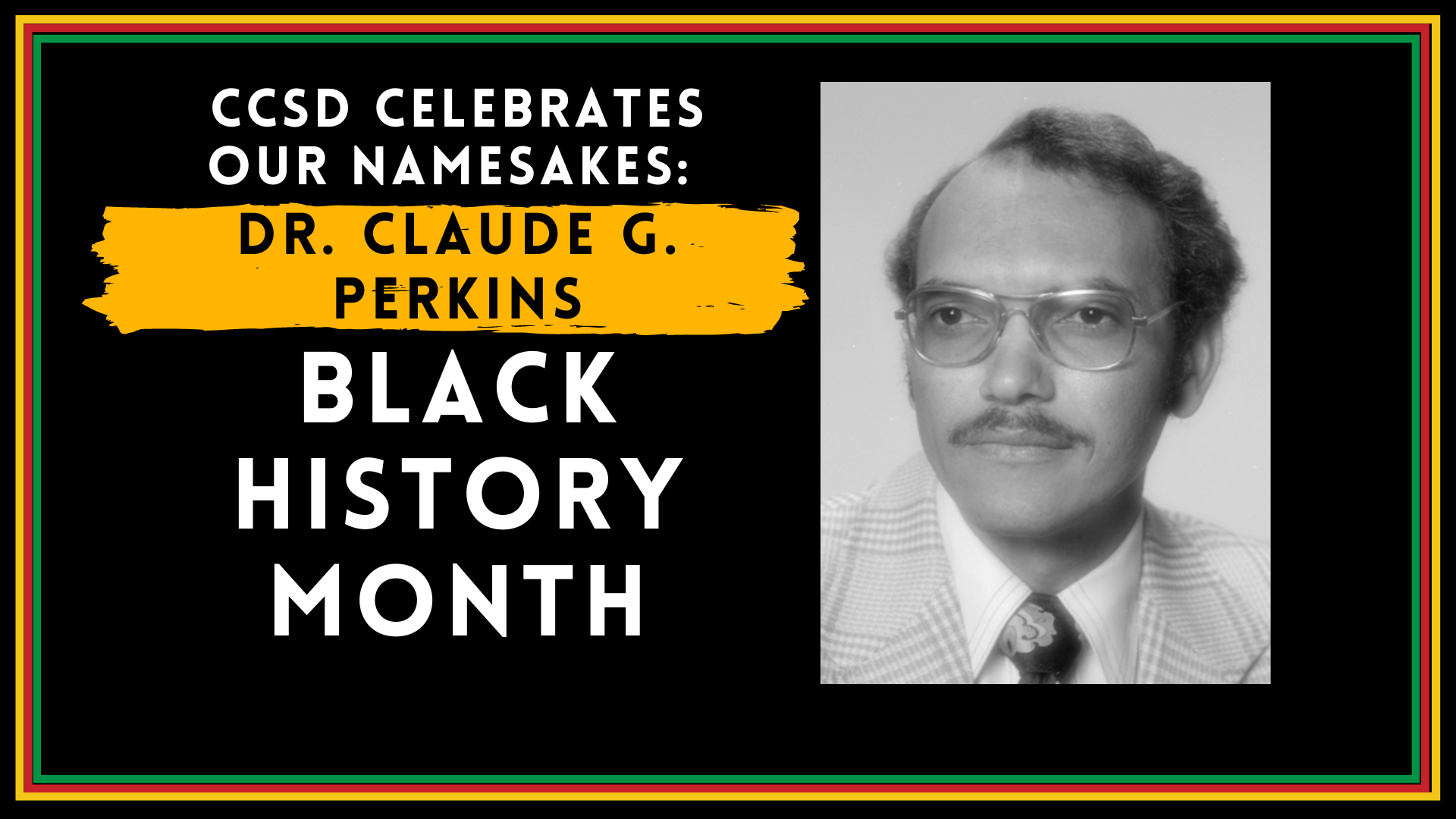 CCSD celebrates its namesakes: Dr. Claude G. Perkins