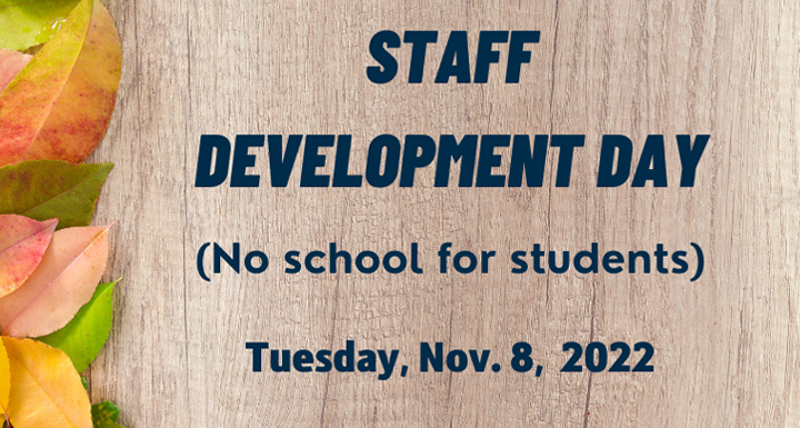 No school for students on Nov. 8 for Staff Development Day