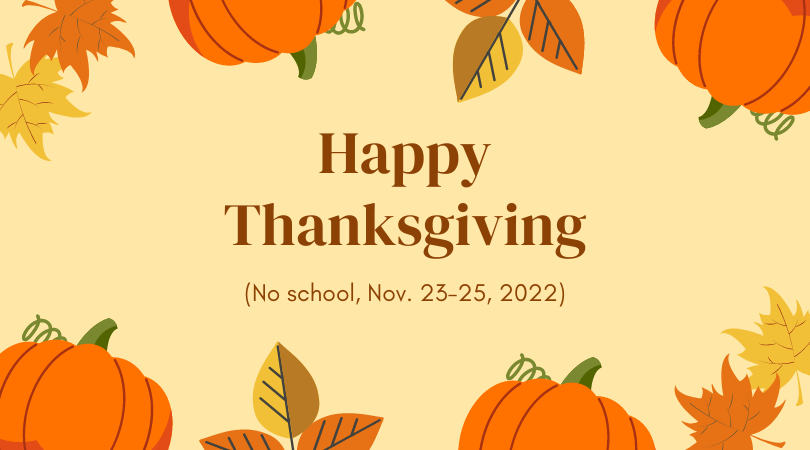 No school for students from Nov. 23-25 for Thanksgiving Break